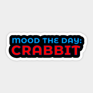 Scottish Humour - Mood The Day - Crabbit Sticker